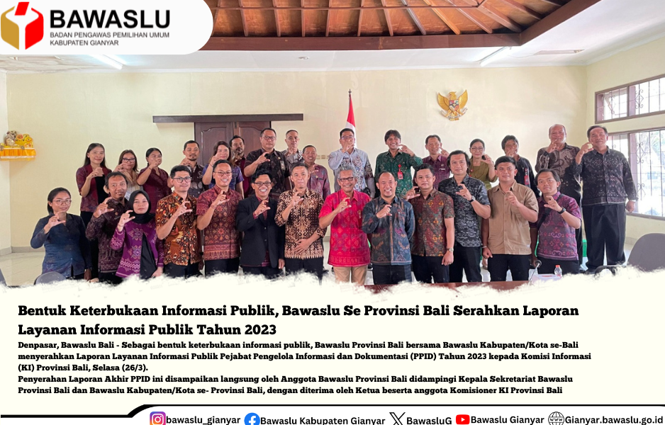 Bentuk Keterbukaan Informasi Publik, Bawaslu Se Provinsi Bali Serahkan Laporan Layanan Informasi Publik Tahun 2023