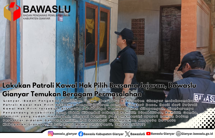 Lakukan Patroli Kawal Hak Pilih Bersama Jajaran, Bawaslu Gianyar Temukan Beragam Permasalahan