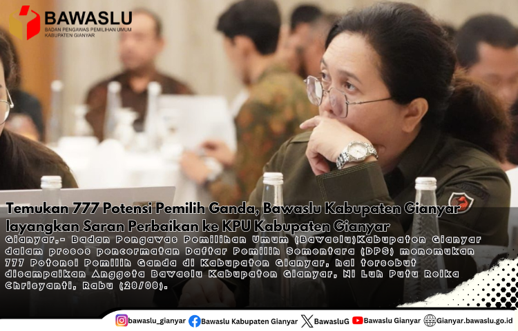 Temukan 777 Potensi Pemilih Ganda, Bawaslu Kabupaten Gianyar layangkan Saran Perbaikan ke KPU Kabupaten Gianyar