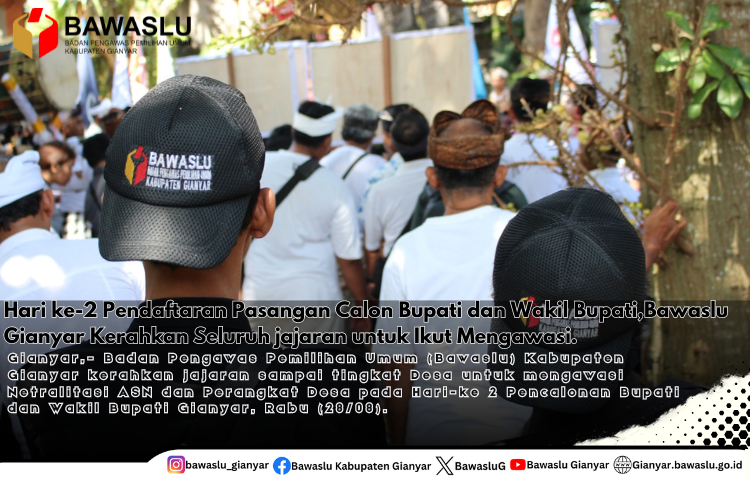 Hari ke-2 Pendaftaran Pasangan Calon Bupati dan Wakil Bupati,Bawaslu Gianyar Kerahkan Seluruh jajaran untuk Ikut Mengawasi.