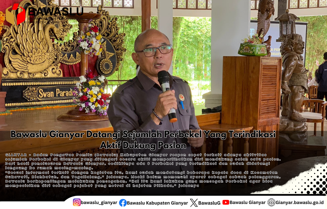 Bawaslu Gianyar Datangi Sejumlah Perbekel Yang Terindikasi Aktif Dukung Paslon