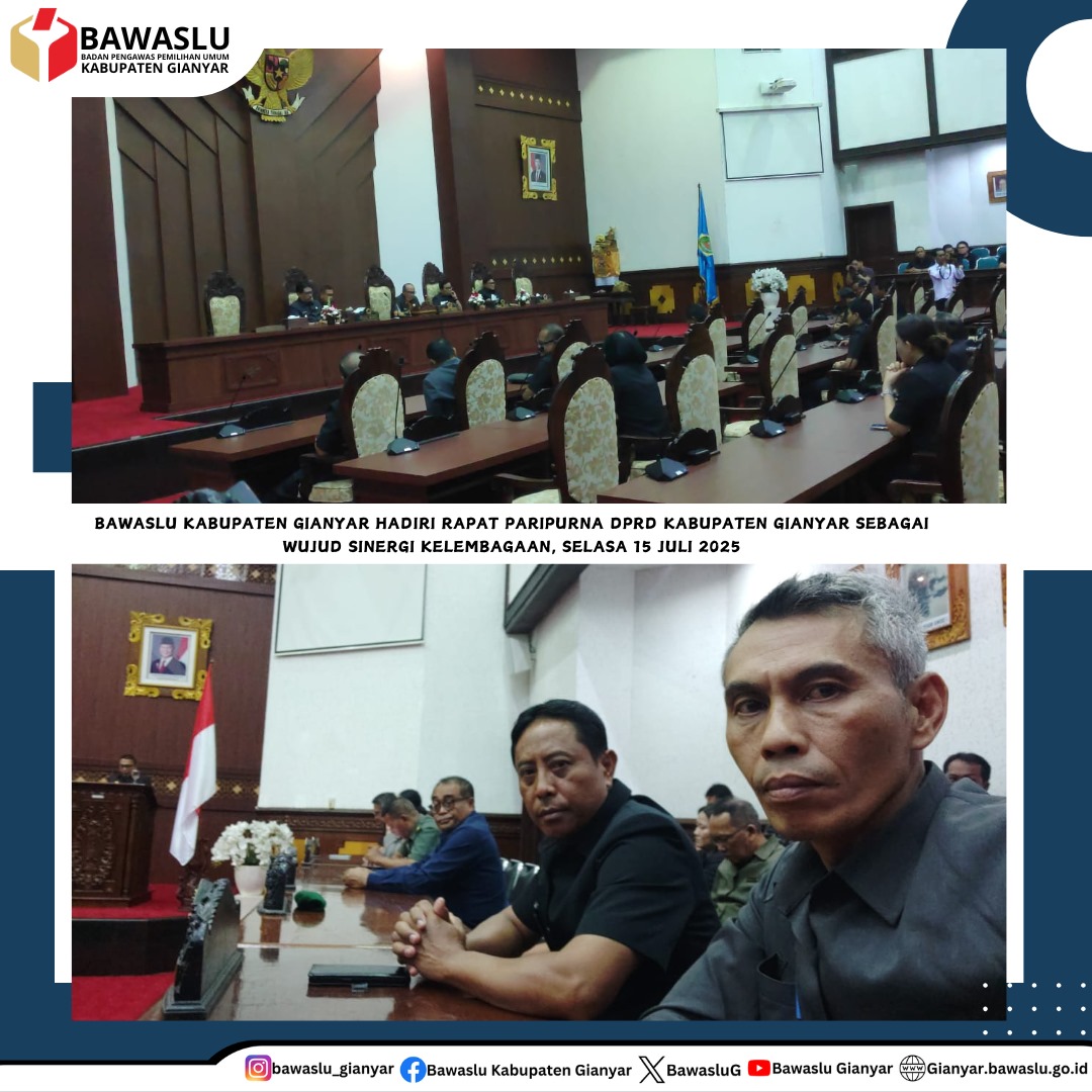 BAWASLU KABUPATEN GIANYAR HADIRI RAPAT PARIPURNA DPRD KABUPATEN GIANYAR SEBAGAI WUJUD SINERGI KELEMBAGAAN