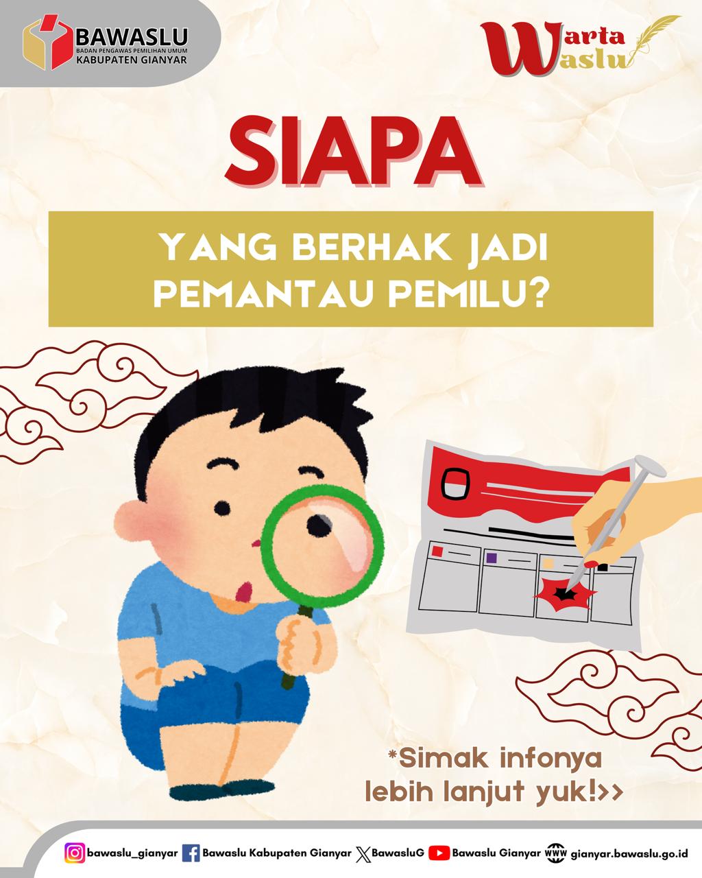 WARTA WASLU: Yuk, Kenali Siapa yang Berhak Menjadi Pemantau Pemilu