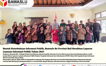 Bentuk Keterbukaan Informasi Publik, Bawaslu Se Provinsi Bali Serahkan Laporan Layanan Informasi Publik Tahun 2023