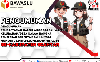 PENGUMUMAN PENDAFTARAN CALON ANGGOTA PANWASLU KELURAHAN/DESA DALAM RANGKA PEMILIHAN SERENTAK TAHUN 2024