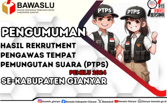 PENGUMUMAN HASIL REKRUTMENT  PENGAWAS TEMPAT PEMUNGUTAN SUARA (PTPS) SE-KABUPATEN GIANYAR