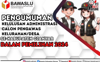 Pengumuman Kelulusan Administrasi Calon Pengawas Kelurahan/Desa se-Kabupaten Gianyar