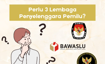 [WARTA WASLU: KENAPA PERLU 3 LEMBAGA PENYELENGGARA PEMILU?]