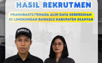 PENGUMUMAN HASIL SELEKSI REKRUTMENT TENAGA ALIH DAYA PRAMUBAKTI DI LINGKUNGAN BAWASLU KABUPATEN GIANYAR