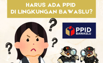 WARTA WASLU: Untuk Apa Sih Ada PPID di Lingkungan Bawaslu?